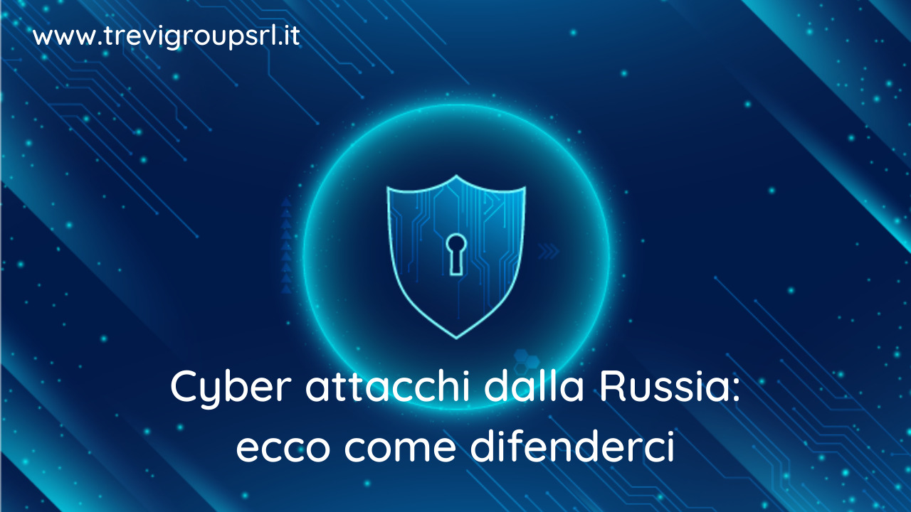 Cyber attacchi dalla Russia: come difenderci